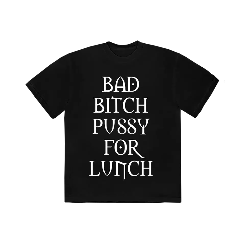 BAD BITCH PUSSY FOR LUNCH T-SHIRT (BLACK)